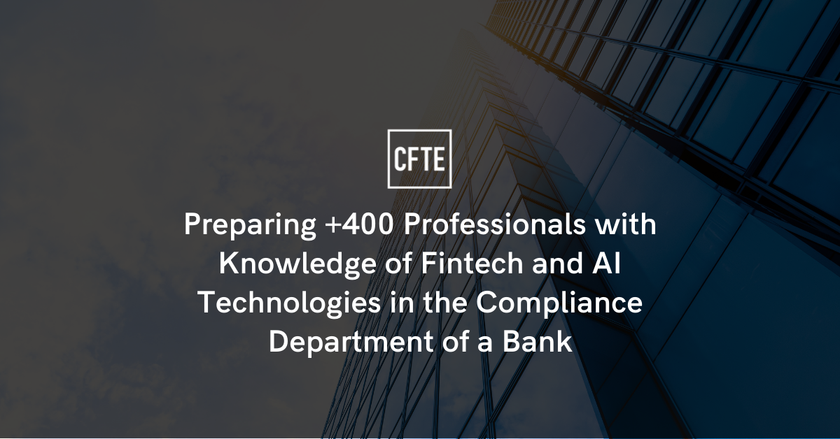 Preparing +400 Professionals for Fintech and AI Technologies - CFTE