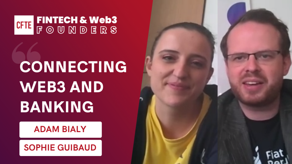 How to bridge Web3 and Banking? (Fiat Republic with Adam Bialy and Sophie Guibaud) | Web3
