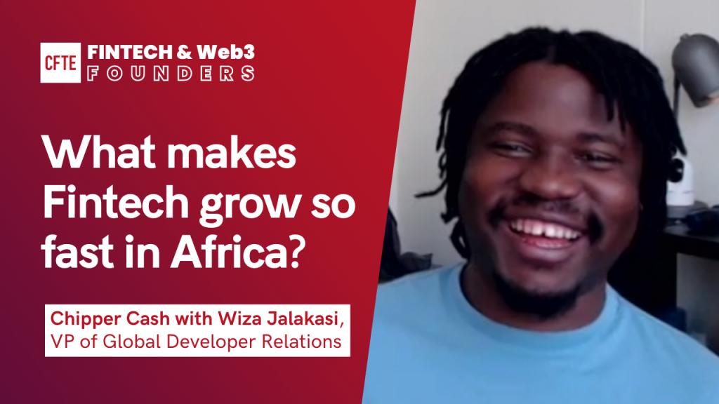 What Makes Fintech Grow So Fast in Africa? (Chipper Cash with Wiza Jalakasi) | Fintech