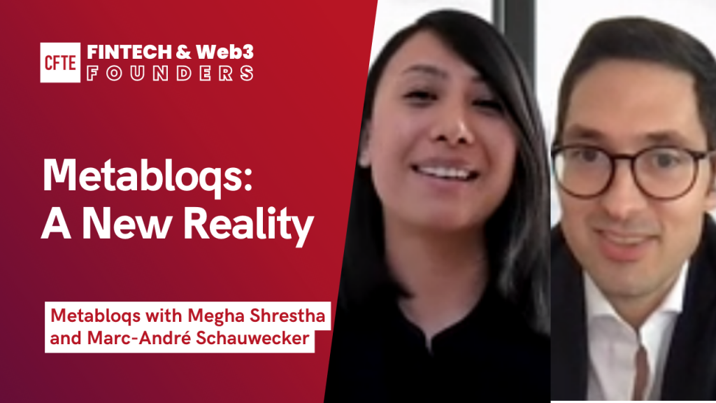 Metabloqs: A New Reality | (With Megha Shrestha and Marc-André Schauwecker from Metabloqs) | Web3