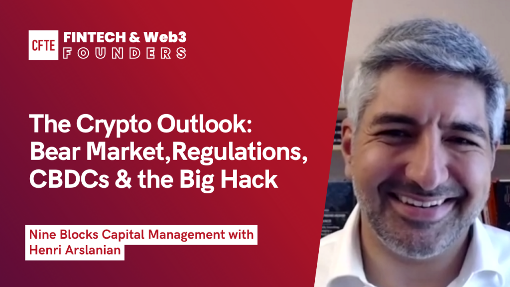 The Crypto Outlook: Bear Market, Regulations, CBDCs & the Big Hack | (With Henri Arslanian from the Nine Blocks Capital Management) | Web3