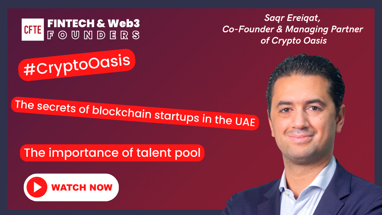 The UAE Advantage: How Blockchain Startups Thrive in the Region | (with  Saqr Ereiqat, Crypto Oasis) - CFTE