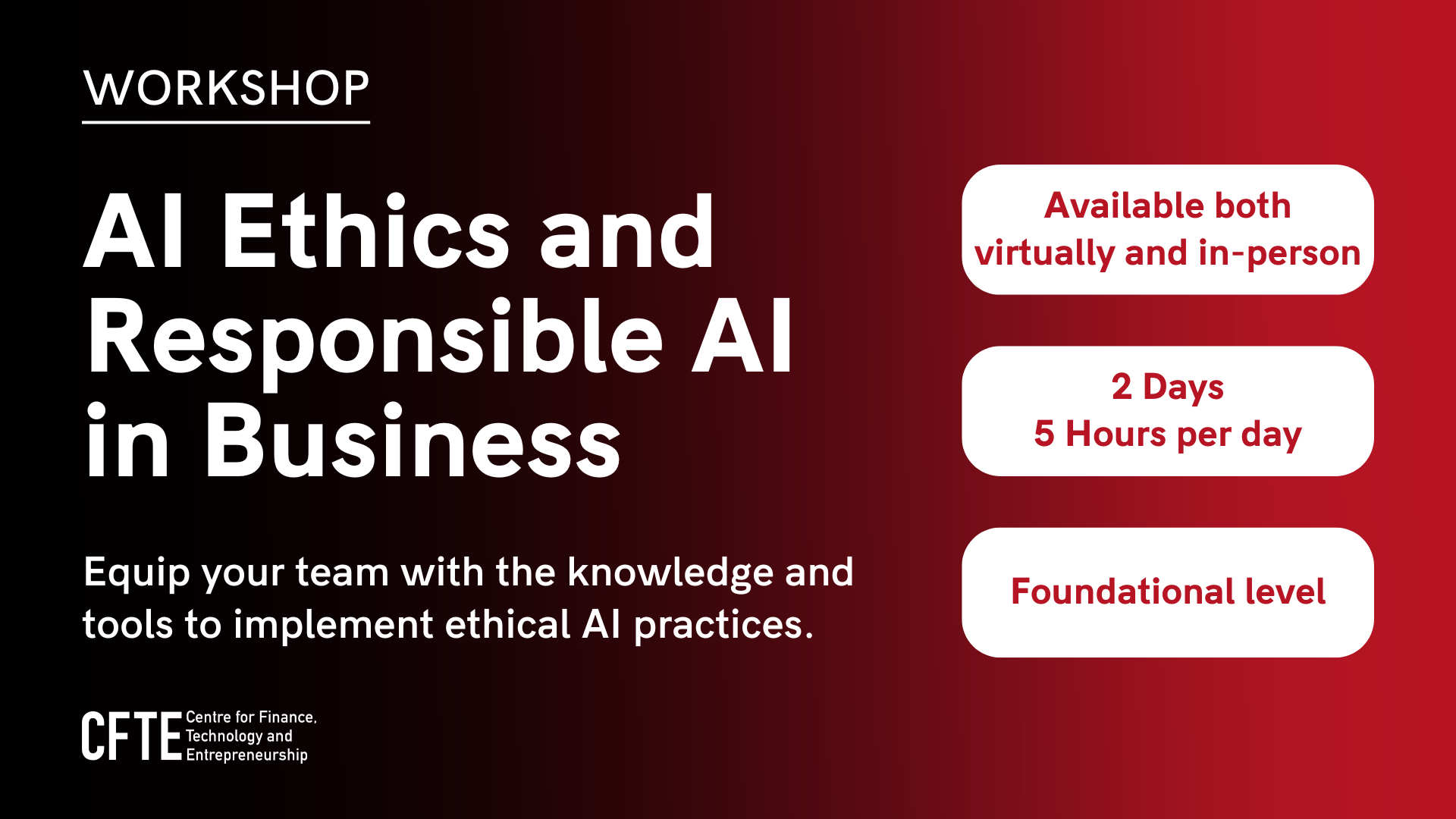 AI Ethics and Responsible AI in Business Workshop - CFTE